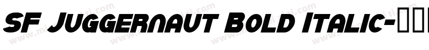 SF Juggernaut Bold Italic字体转换